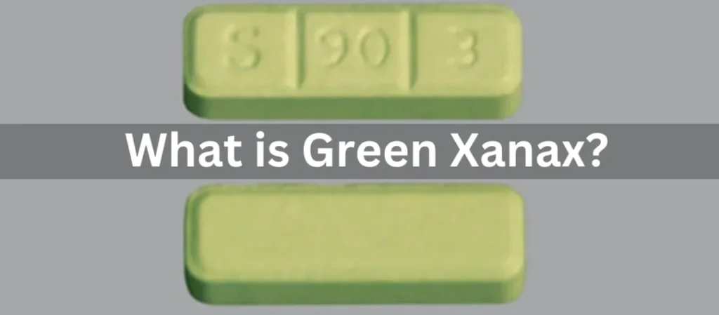 Everything You Need to Know About Green Xanax: Effects, Risks, and How It Differs from Other Types of Xanax 2025 1